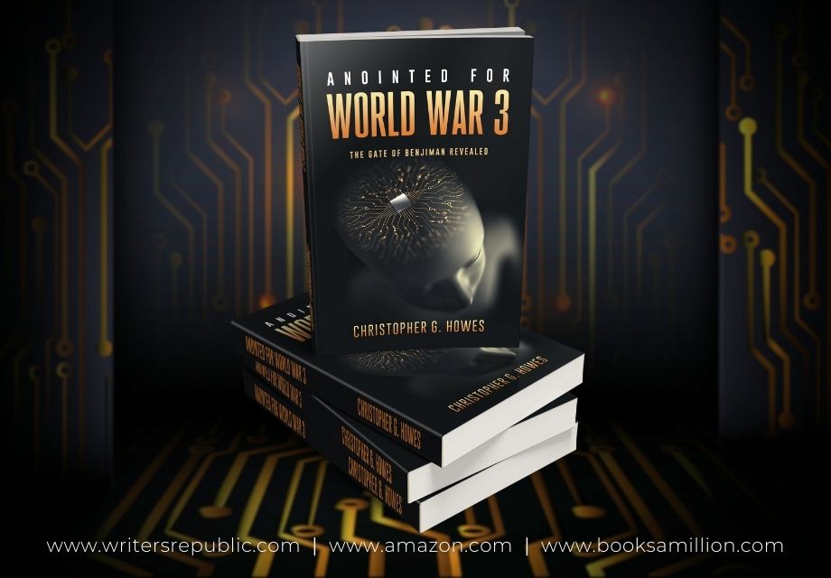 ANNOINTED FOR WORLD WAR 3 - Christopher G. Howes